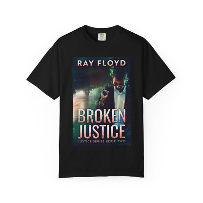 Broken Justice - Unisex T-Shirt
