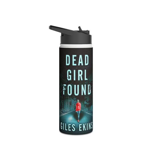 Dead Girl Found - Stainless Steel Water Bottle