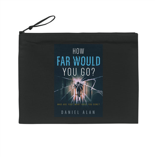 How Far Would You Go? - Pencil Case