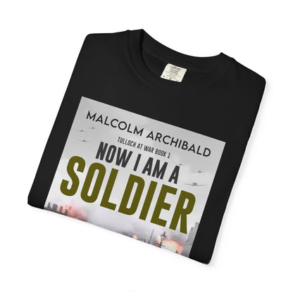 Now I Am A Soldier - Unisex T-Shirt