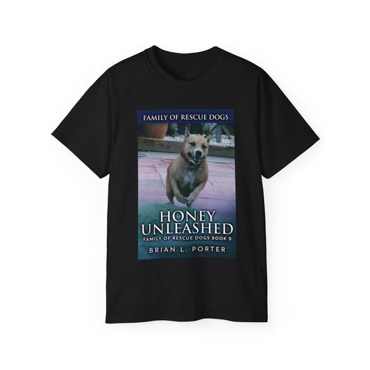 Honey Unleashed - Unisex T-Shirt