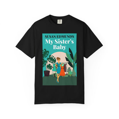 My Sister's Baby - Unisex T-Shirt