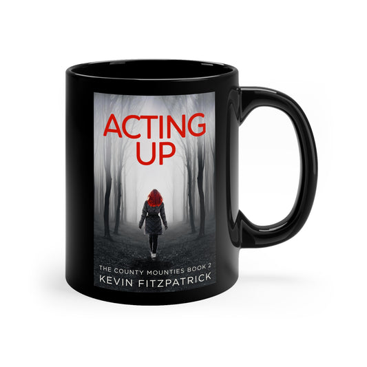 Acting Up - Black Coffee Mug