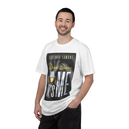 Dear Diary, It's Me - Unisex T-Shirt