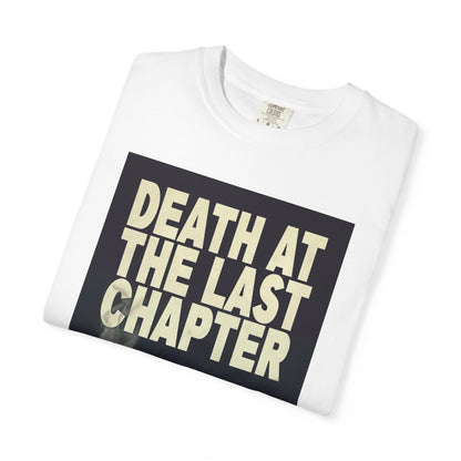 Death At The Last Chapter - Unisex T-Shirt