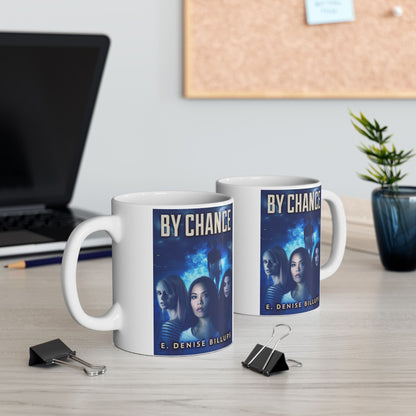 By Chance - White Coffee Mug