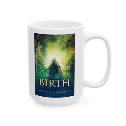 Birth - White Coffee Mug