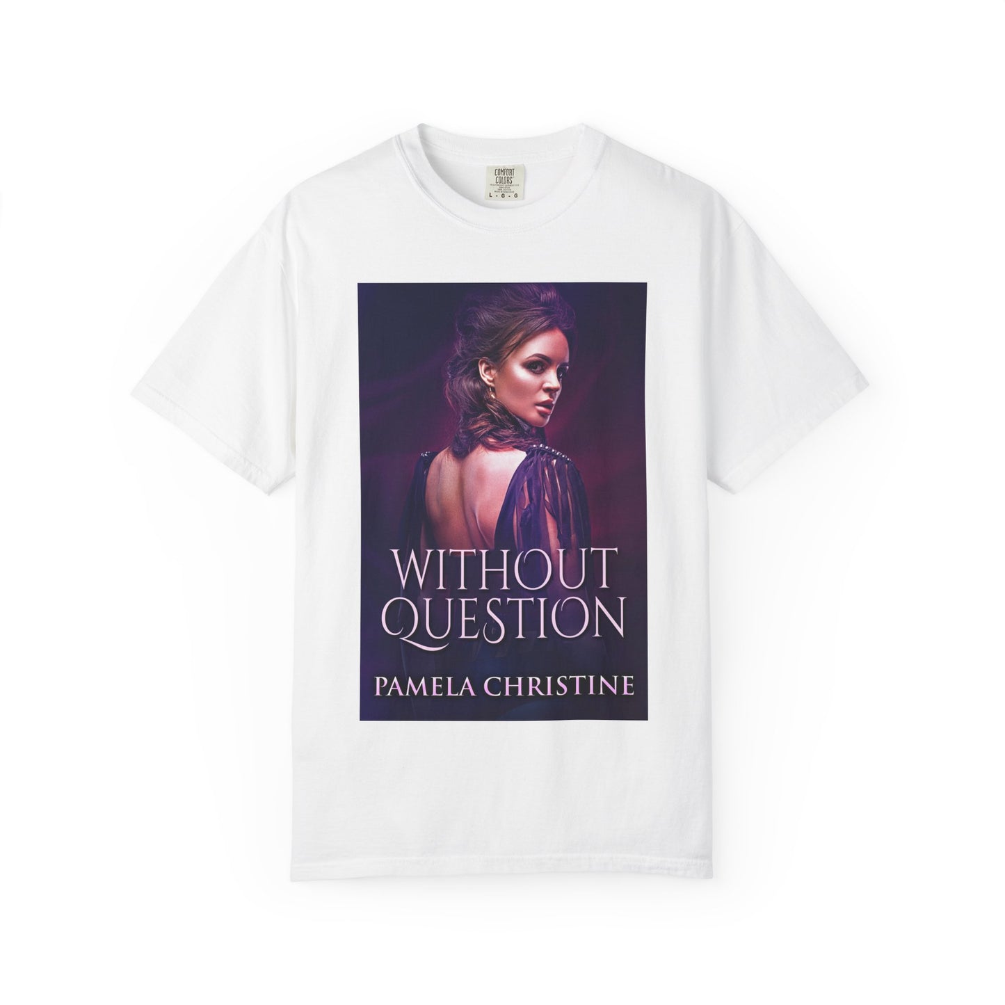 Without Question - Unisex T-Shirt