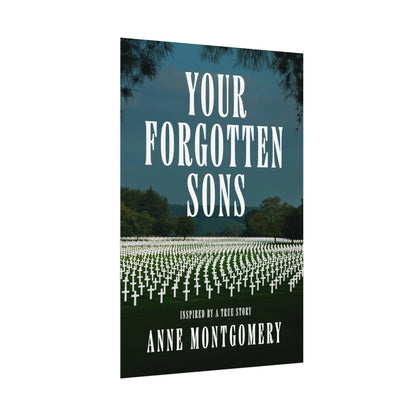 Your Forgotten Sons - Rolled Poster