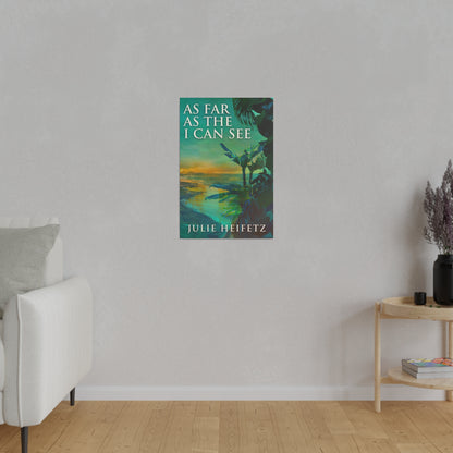 As Far As The I Can See - Canvas