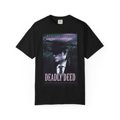 Deadly Deed - Unisex T-Shirt