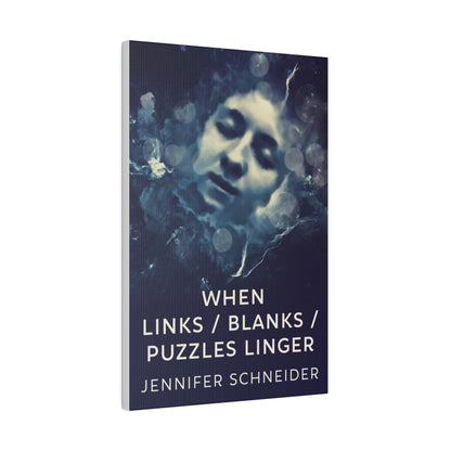 When Links / Blanks / Puzzles Linger - Canvas