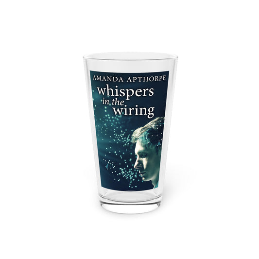 Whispers In The Wiring - Pint Glass