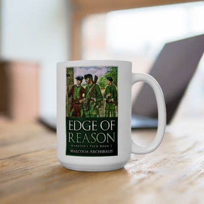 Edge Of Reason - White Coffee Mug