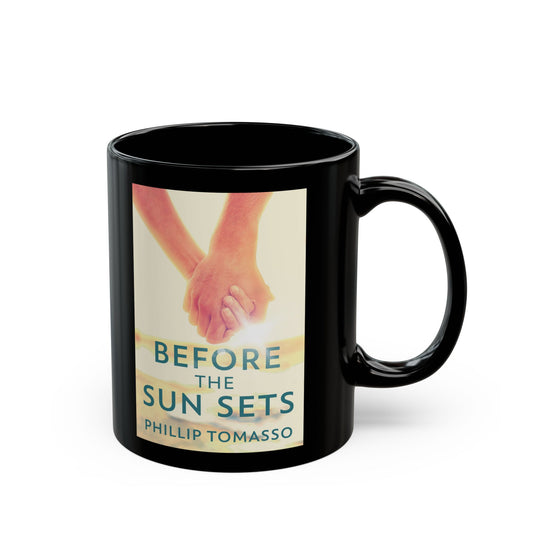 Before The Sun Sets - Black Coffee Mug