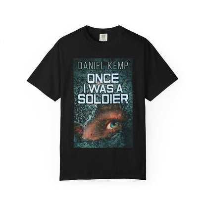 Once I Was A Soldier - Unisex T-Shirt