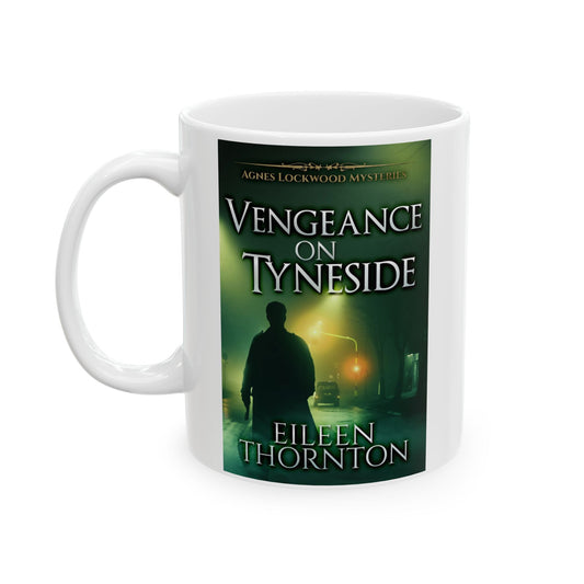Vengeance On Tyneside - White Coffee Mug