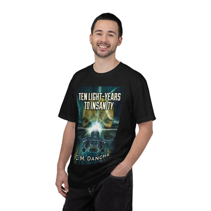 Ten Light-Years To Insanity - Unisex T-Shirt