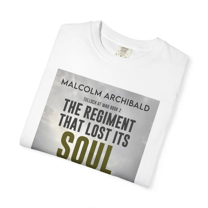The Regiment That Lost Its Soul - Unisex T-Shirt