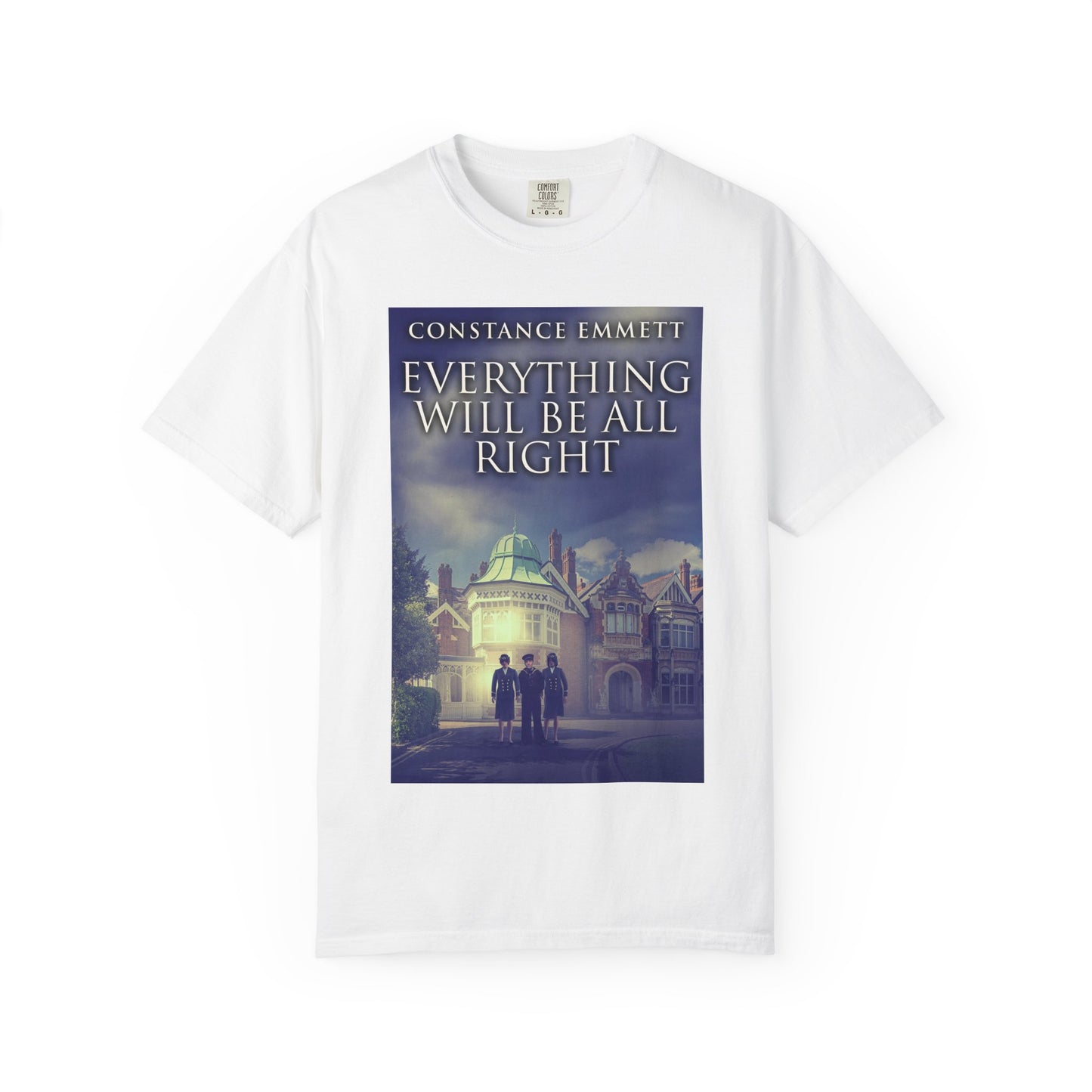 Everything Will Be All Right - Unisex T-Shirt
