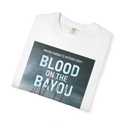 Blood on the Bayou - Unisex T-Shirt