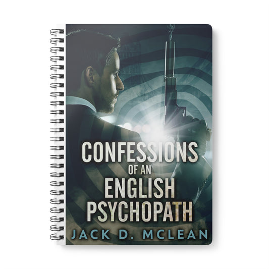 Confessions Of An English Psychopath - A5 Wirebound Notebook