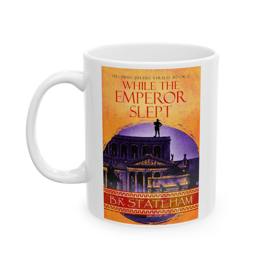 While The Emperor Slept - White Coffee Mug