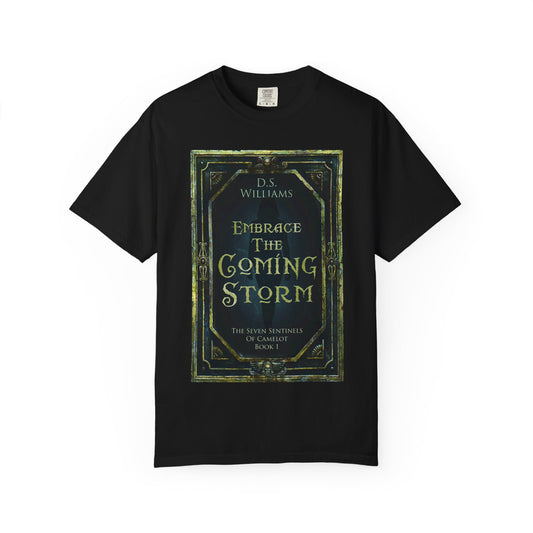 Embrace The Coming Storm - Unisex T-Shirt