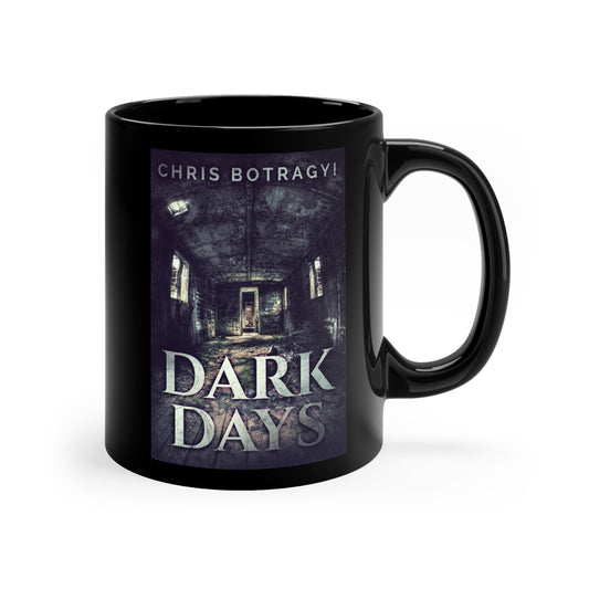 Dark Days - Black Coffee Mug