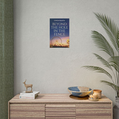 Beyond the Hole in the Fence - Poster