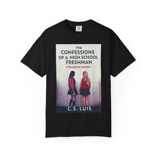 The Confessions Of A High School Freshman - Unisex T-Shirt