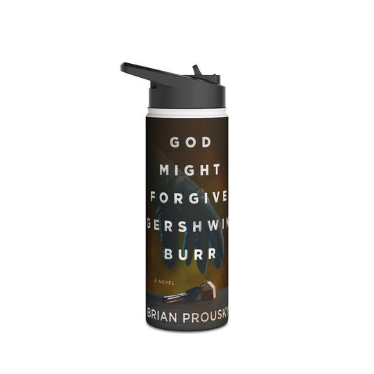God Might Forgive Gershwin Burr - Stainless Steel Water Bottle
