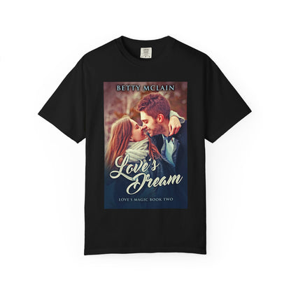 Love's Dream - Unisex T-Shirt
