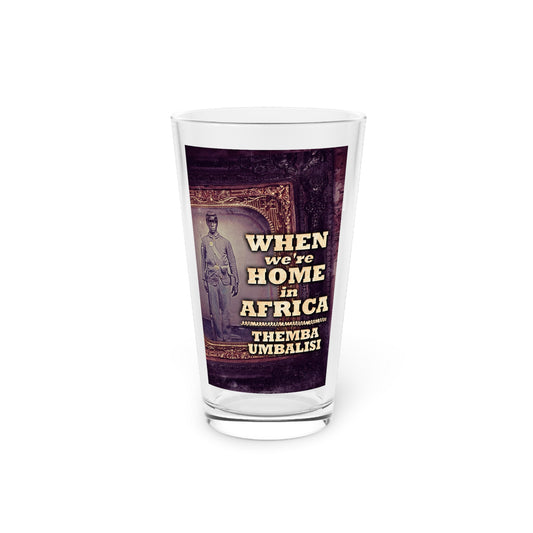 When We're Home In Africa - Pint Glass