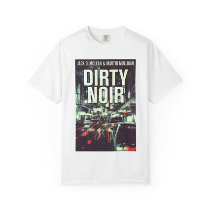 Dirty Noir - Unisex T-Shirt