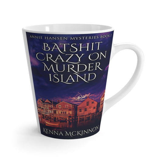 Batshit Crazy On Murder Island - Latte Mug