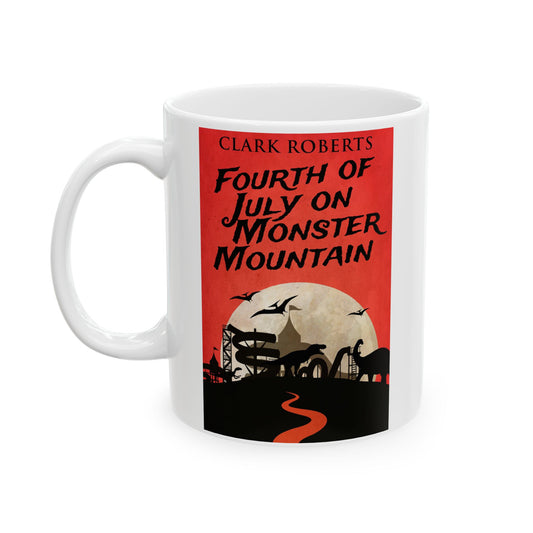 Fourth of July on Monster Mountain - White Coffee Mug