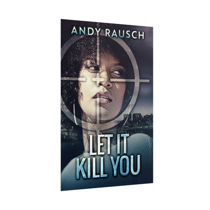 Let It Kill You - Poster