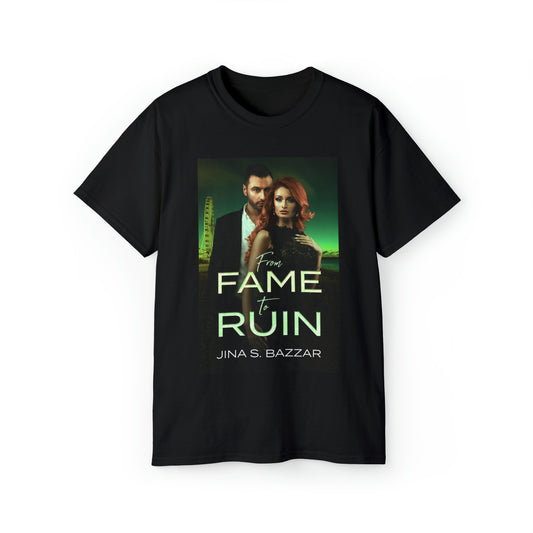 From Fame To Ruin - Unisex T-Shirt