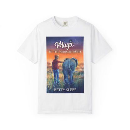 Magic In The African Bush - Unisex T-Shirt