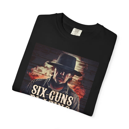 Six-Guns Blazing - Unisex T-Shirt