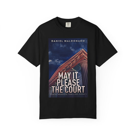 May It Please The Court - Unisex T-Shirt