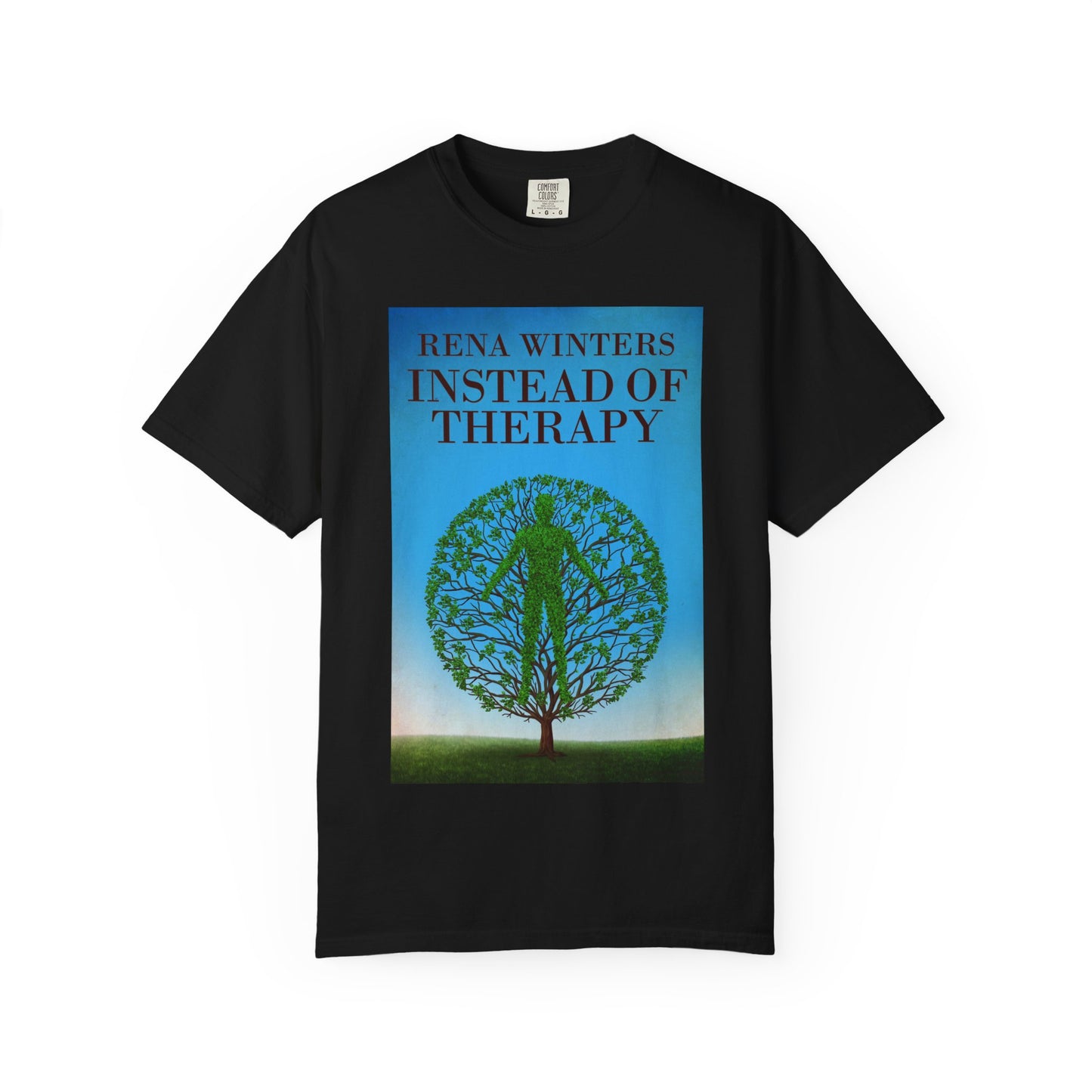 Instead Of Therapy - Unisex T-Shirt