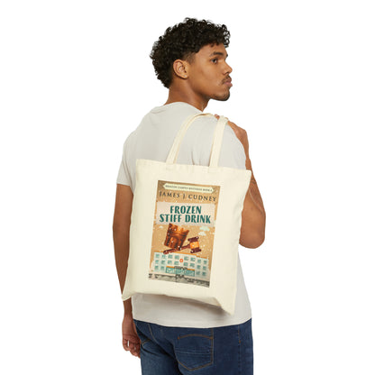 Frozen Stiff Drink - Cotton Canvas Tote Bag