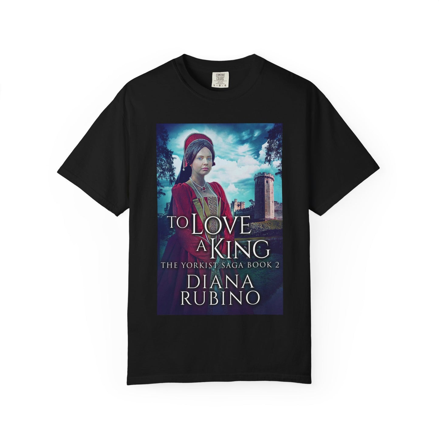 To Love A King - Unisex T-Shirt