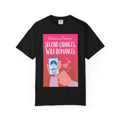 Second Chances, Wild Romances - Unisex T-Shirt