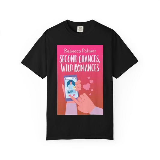 Second Chances, Wild Romances - Unisex T-Shirt