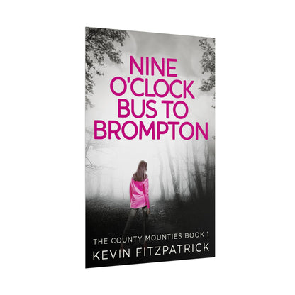 Nine O'Clock Bus To Brompton - Poster