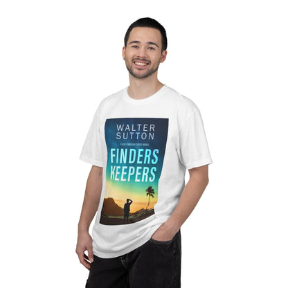 Finders Keepers - Unisex T-Shirt
