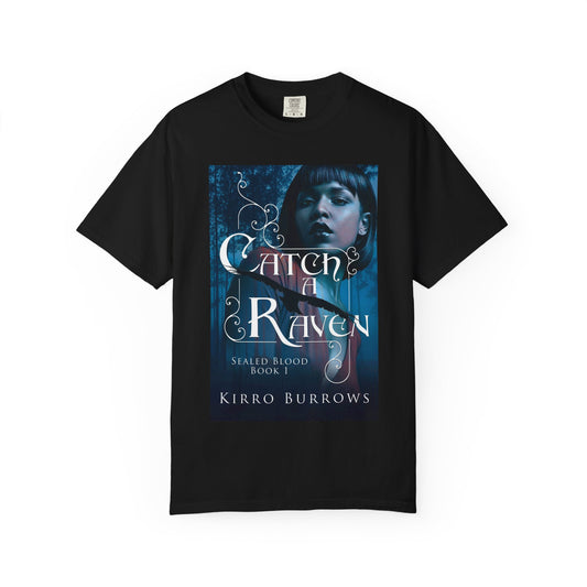 Catch A Raven - Unisex T-Shirt